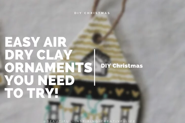 Easy Air Dry Clay Ornaments