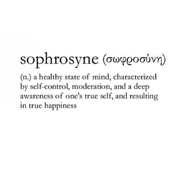 Example: I Will Never Reach The Sophrosyne State Of Mind...