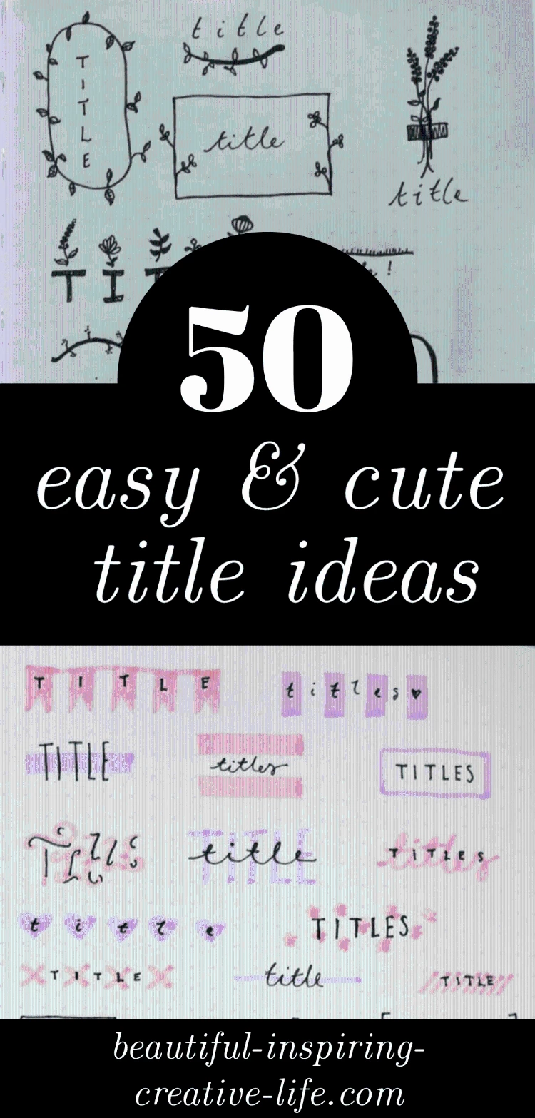 50 Easy Cute Title Ideas For Your Bullet Journal No Hand Lettering 