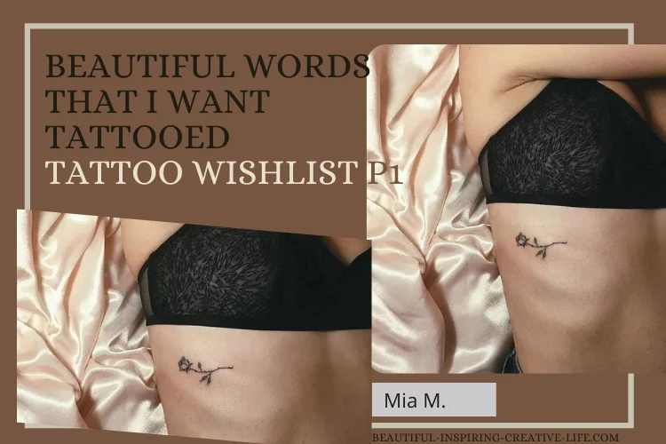 Beautiful Words That I Want Tattooed - Tattoo Wishlist P1