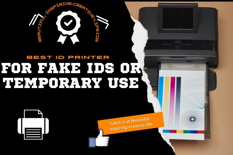 Best ID Printer for Fake IDs or Temporary Use: Reviews, Buying Guide, and FAQs 2022